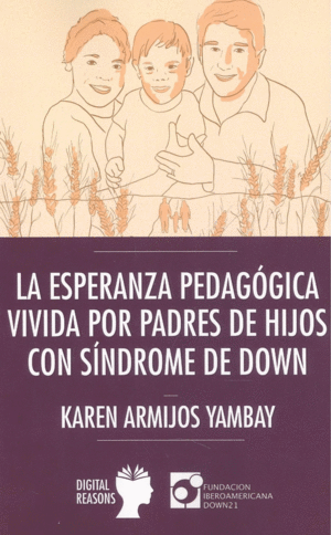 ESPERANZA PEDAGOGICA VIVIDA POR PADRES DE HIJOS CON SINDROME DE DAWN