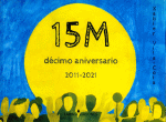 15M DECIMO ANIVERSARIO: 2011-2021