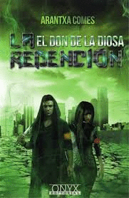 EL DON DE LA DIOSA: LA REDENCION (1 PARTE)