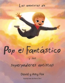 POP EL FANTASTICO Y SUS SUPERPODERES AUTISTAS
