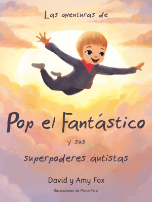 POP EL FANTASTICO Y SUS SUPERPODERES AUTISTAS