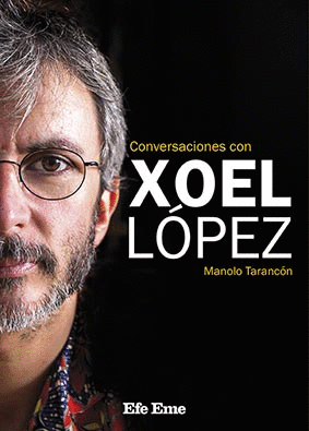 CONVERSACIONES CON XOEL LOPEZ