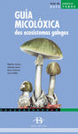 GUA MICOLXICA DOS ECOSISTEMAS GALEGOS