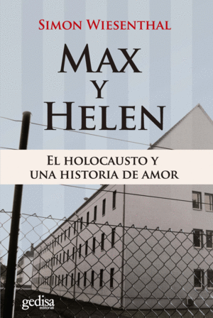 MAX Y HELEN. EL HOLOCAUSTO Y UNA HISTORIA DE AMOR