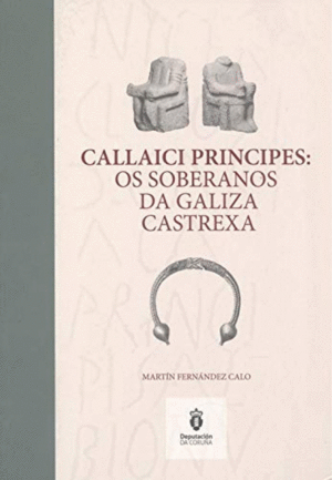 CALLAICI PRINCIPES: OS SOBERANOS DA GALIZA CASTREXA