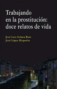 TRABAJANDO EN LA PROSTITUCION: DOCE RELATOS DE VIDA.