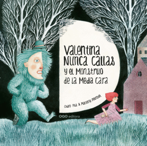 VALENTINA NUNCA CALLAS Y EL MONSTRUO DE LA MEDIA CARA