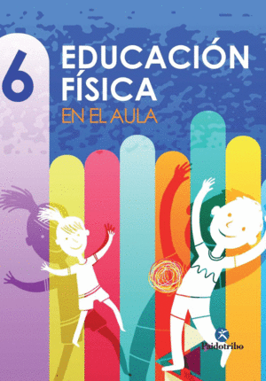 EDUCACION FISICA EN EL AULA. 6