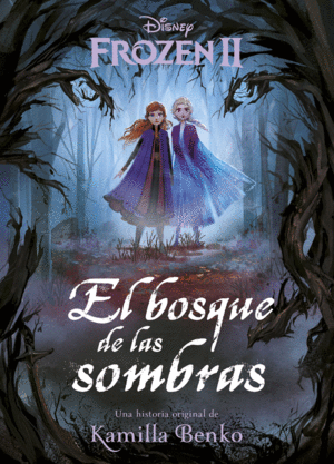 EL BOSQUE DE LAS SOMBRAS. FROZEN II