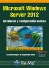 MICROSOFT WINDOWS SERVER 2012. INSTALACION Y CONFIGURACION BASICA