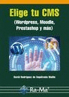 ELIGE TU CMS. WORDPRESS, MOODLE, PRESTASHOP Y MAS