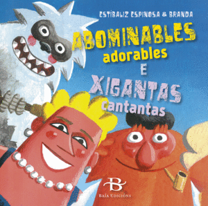 ABOMINABLES ADORABLES E XIGANTAS CANTANTAS