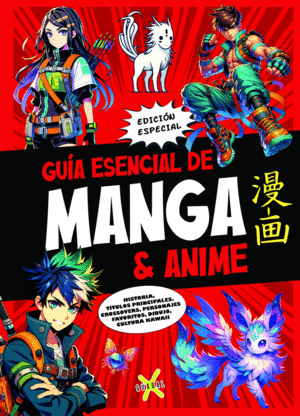 GUA ESENCIAL DE MANGA AND ANIME. EDICIN ESPECIAL ; MANGA AND ANIME ESSENTIAL G