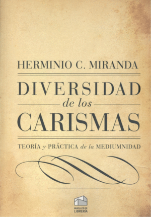 DIVERSIDAD DE LOS CARISMAS:TEORIA Y PRACTICA MEDIUMNIDAD