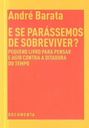 E SE PARASSEMOS DE SOBREVIVER