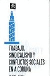 TRABAJO, SINDICALISMO Y CONFLICTOS SOCIALES EN A CORUA