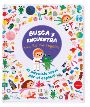 BUSCA Y ENCUENTRA PARA LOS MAS PEQUE�OS. EL INCREIBLE VIAJE POR EL ESPACIO