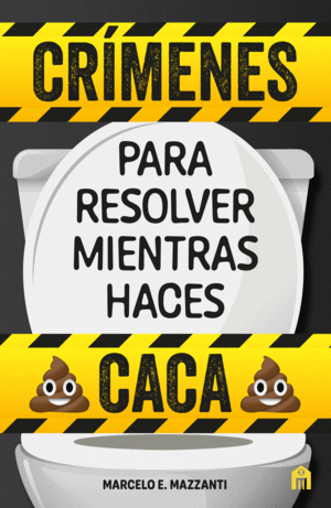 CRIMENES PARA RESOLVER. MIENTRAS HACES CACA