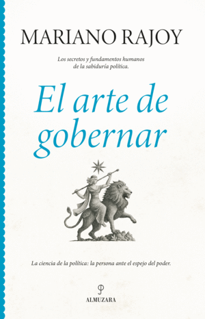 ARTE DE GOBERNAR:SECRETOS Y FUNDAMENTOS HUMANOS SABIDURIA
