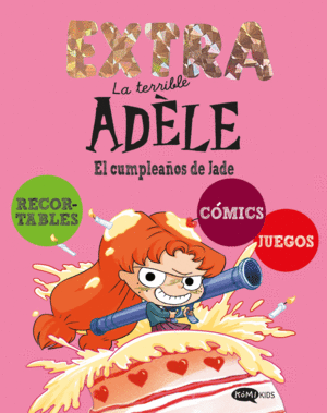 LA TERRIBLE AD�LE EXTRA 2. EL CUMPLEA�OS DE JADE