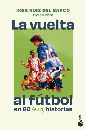 LA VUELTA AL F�TBOL EN 80 (+20) HISTORIAS