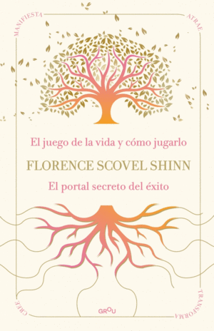 LA SABIDUR�A DE FLORENCE SCOVEL SHINN: EL JUEGO DE LA VIDA Y C�MO