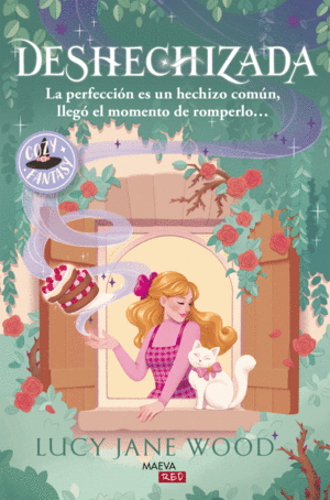DESHECHIZADA: LA PERFECCI�N ES UN HECHIZO COM�N, LLEG� EL MOMENTO DE ROMPERLO...
