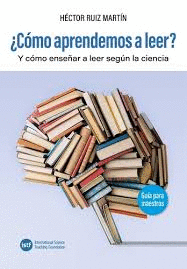 COMO APRENDEMOS A LEER? Y COMO ENSEAR A LEER SEGUN LA CIENCIA.