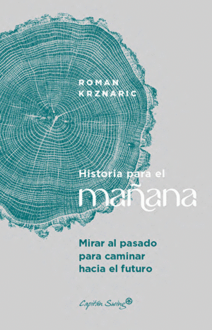 HISTORIA PARA EL MA�ANA. MIRAR AL PASADO PARA CAMI
