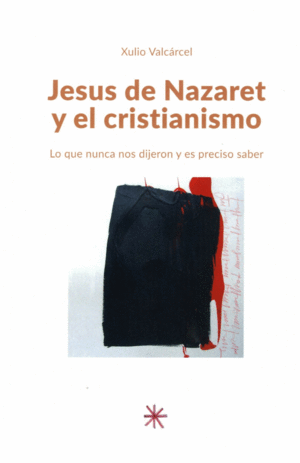 JESUS DE NAZARET Y EL CRISTIANISMO